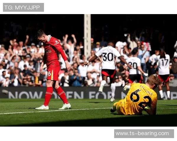 利物浦与富勒姆激战正酣比分揭晓引发球迷热议